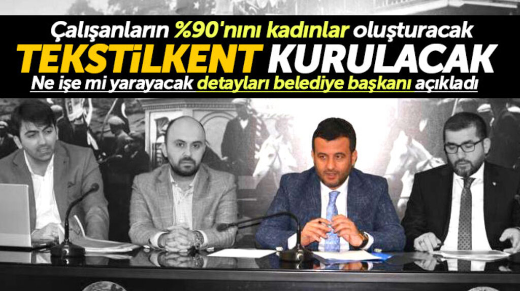 Samsun Çarşamba'da istihdam için Tekstil Kent projesi hayata geçecek