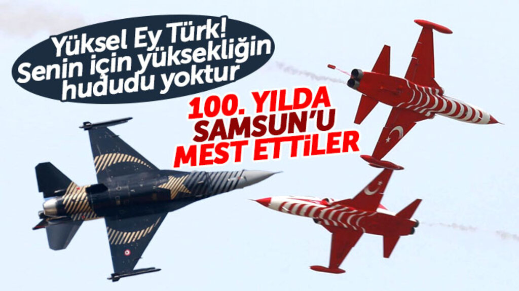 Samsun'da Türk Yıldızları ve Solo Türk 19 Mayıs'ın 100. yılında muhteşem bir gösteri sundu