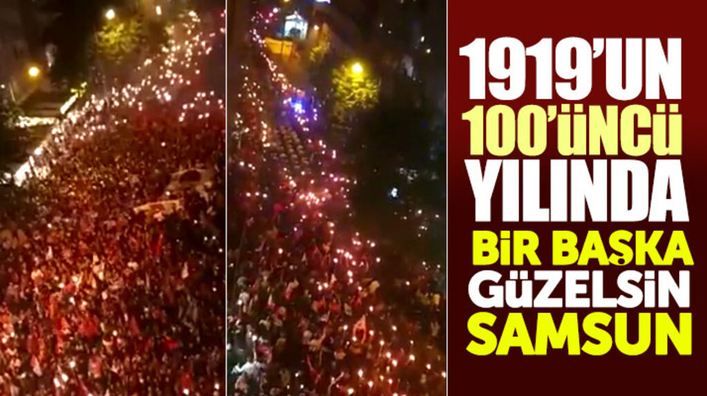 Samsun'da 1919'un 100'üncü yılı için düzenlenen fener alayı Samsunluları sokağa döktü