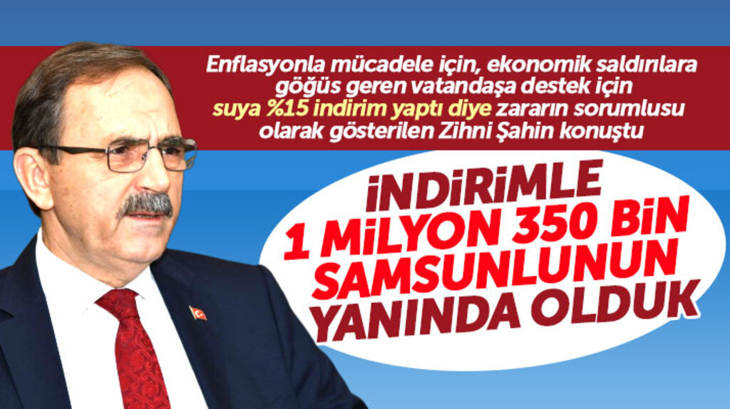 Samsun'da suya yaptığı yüzde 15'lik indirim nedeniyle eleştirilen Zihni Şahin açıklama yaptı