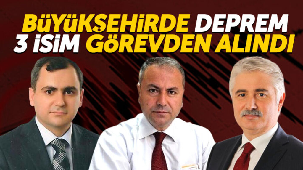 Samsun Büyükşehir Belediyesinde 3 isim görevden alındı
