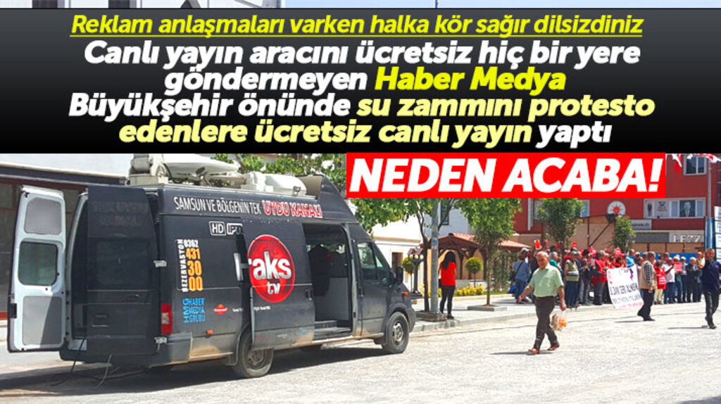 Haber Medya ücretsiz göndermediği canlı yayın aracını su zammı protestosuna ücretsiz gönderdi