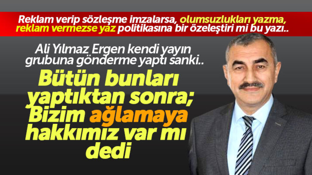 Ali Yılmaz Ergen Haber Gazetesindeki yazısında ağlamaya hakkımız var mı diyerek öz eleştiri yaptı