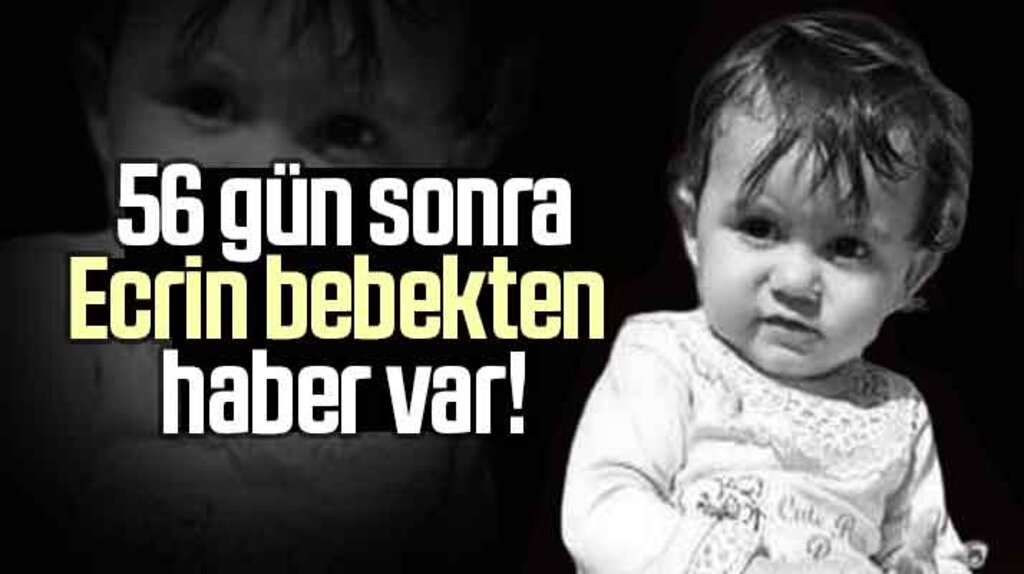 Samsun'da kayıp Ecrin bebekten 56 gün sonra haber var! 