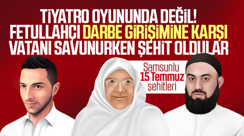 Samsun doğumlu 15 Temmuz şehitleri