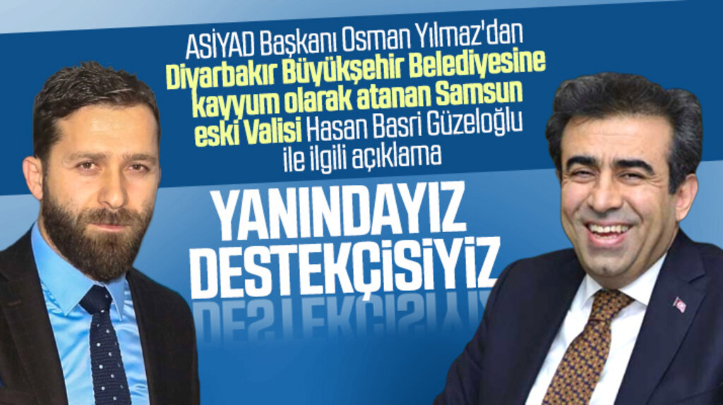 ASİYAD Başkanı Yılmaz'dan kayyum olarak atanan Hasan Basir Güzeloğlu açıklaması