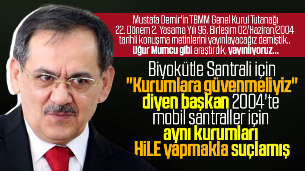 Mustafa Demir'in milletvekiliyken mobil santrallerle ilgili TBMM tutanaklarına yansıyan konuşmaları