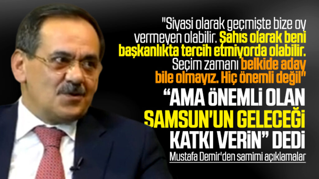Samsun Büyükşehir Belediyesi Başkanı Mustafa Demir'den samimi açıklamalar