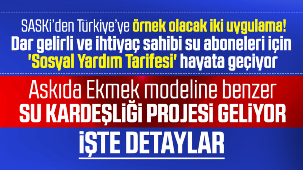 Samsun SASKİ'den dar gelirliler için Türkiye'ye örnek olacak iki uygulama geliyor