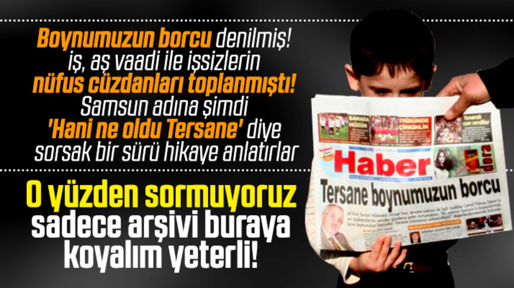 Samsun Tersanesi için boynumuzun borcu denilmişti ama 16 yıldır yapılamadı