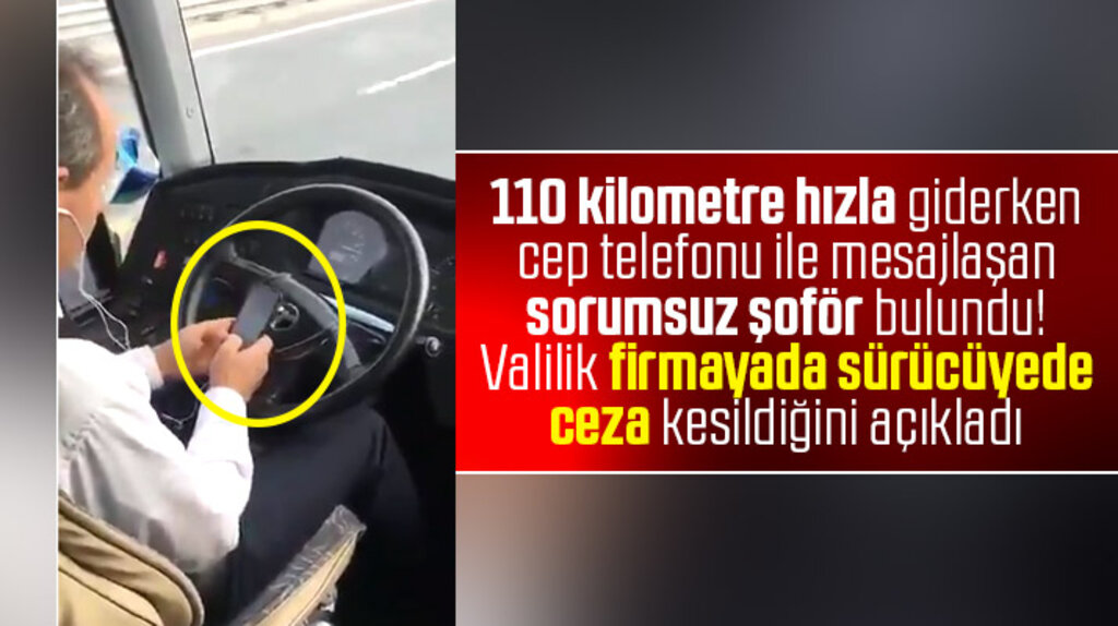 Seyir halindeyken cep telefonu ile mesajlaşan şoförede firmayada ceza kesildi 
