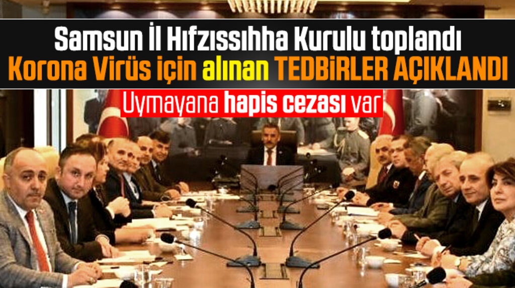 Samsun İl Hıfzıssıhha Kurulu Korona Virüs tedbirlerini açıkladı