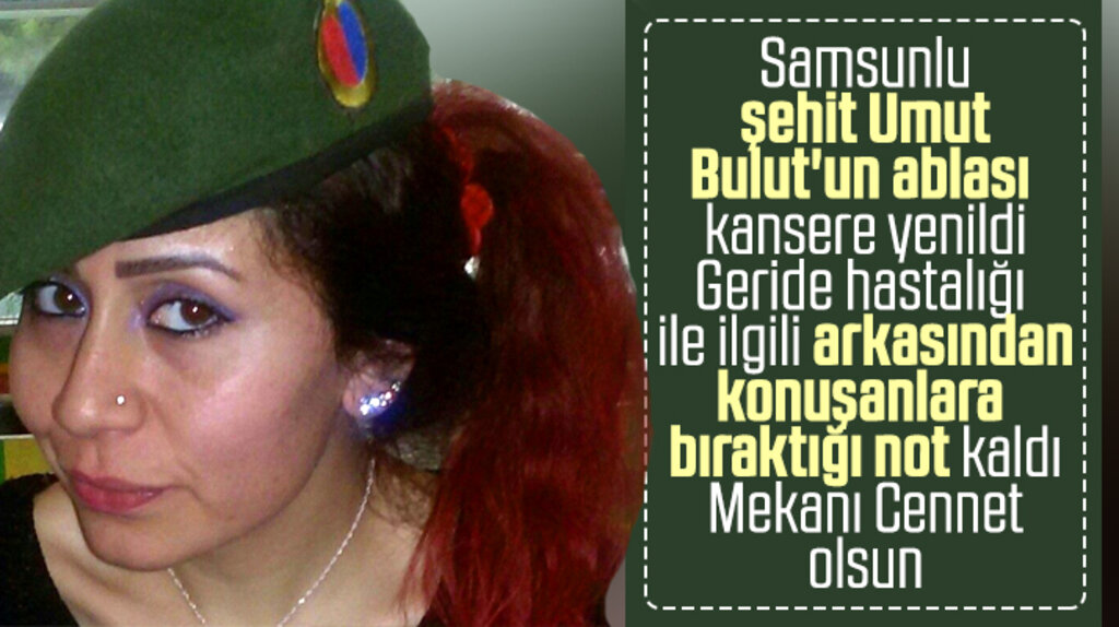 Samsun'da şehit Umut Bulut'un ablası Gülay Bulut kansere yenildi