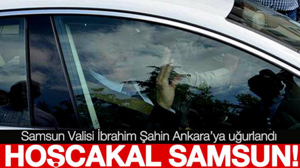 Samsun Valisi İbrahim Şahin'e Valilik Konağı önünde hüzünlü veda