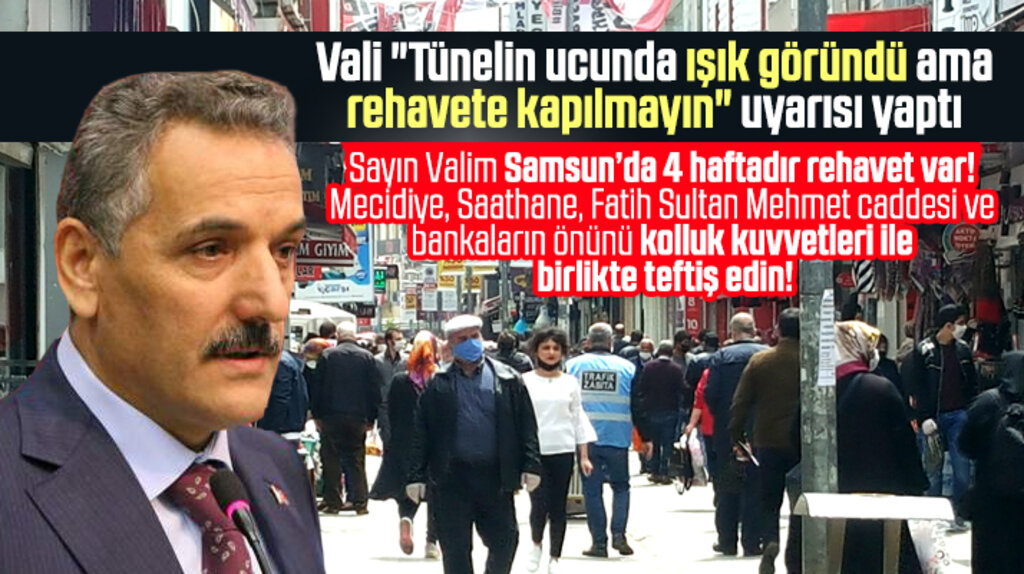 Vali'den Samsun halkına rehavet uyarısı! Sokaklarda kalabalık oluşturmayın