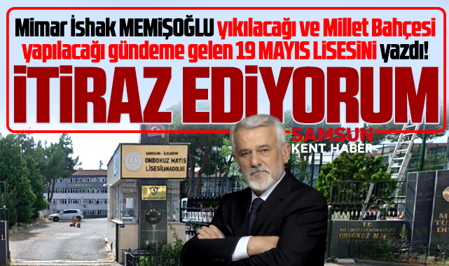 Samsun 19 Mayıs Lisesinin yıkılmasına itiraz ediyorum!