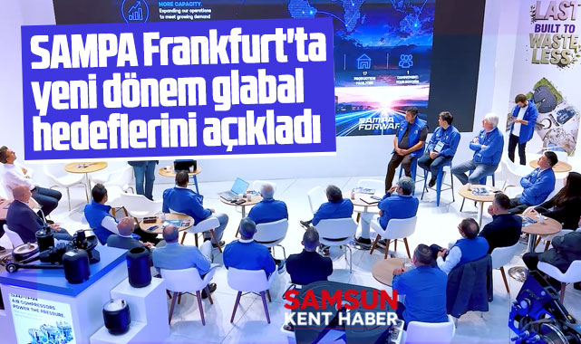 SAMPA Frankfurt'ta yeni dönem glabal hedeflerini açıkladı
