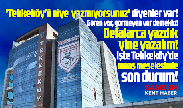 Samsun'da Tekkeköy Belediyesinde maaş sorununda son durum!