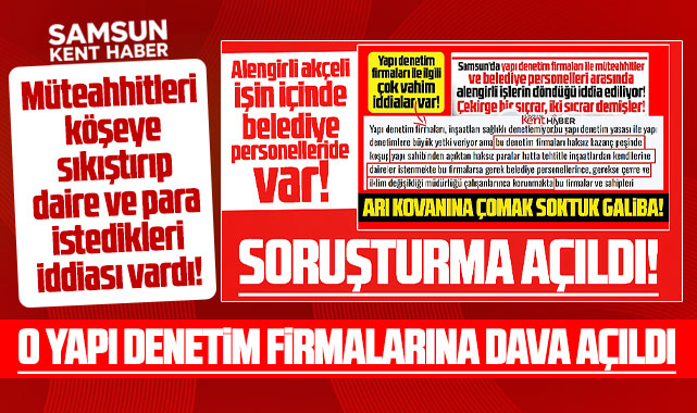 Samsun'da o yapı denetim firmalarına dava açıldı!